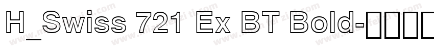 H_Swiss 721 Ex BT Bold字体转换